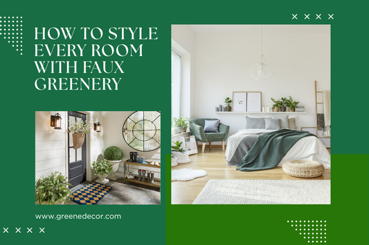 How to Style Every Room with Faux Greenery: From Entryway to Bedroom
